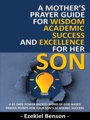 cover image of A Mother's Prayer Guide For Wisdom, Academic Success and Excellence For Her Son--A 31 Days Power Packed Word of God Based Prayer Points For Your Son's Academic Success